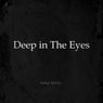 Deep in The Eyes