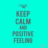 Keep Calm and Positive Feeling, Vol. 4