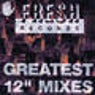 Fresh's Greatest 12 Inch Mixes