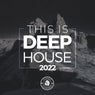 This Is Deep House 2022
