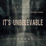 it's Unbelevable