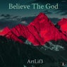 Believe The God