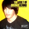 The KULT Of Bruno Renno  (Remixes Non Mixed)
