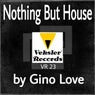 Nothing But House
