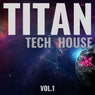 Titan Tech House Vol. 1