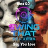 Say You Love