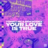 Your Love Is True (Extended Mix)