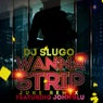 Wanna Strip (feat. John Blu) (Juke Remix)