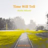 Time Will Tell