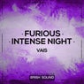 Furious / Intense Night