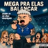 Mega pra elas balançar