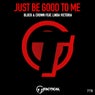 Just Be Good To Me 