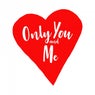 Only You & Me