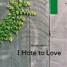 I Hate to Love