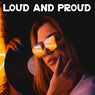 Loud and Proud