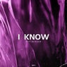 I Know