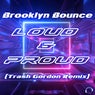 Loud & Proud (Trash Gordon Remix)