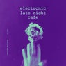 Electronic Late Night Cafe, Vol. 3