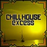Chill House Excess (Best Chill House Tracks)