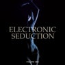 Electronic Seduction, Vol. 1 (Awesome Dance & House Music)