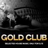 Gold Club (Selected House Music, Only for DJ's)