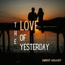 The Love Of Yesterday