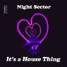 It's a House Thing