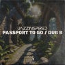 Passport To Go / Dub B