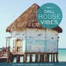 Chill House Vibes Vol 2: Ultimate Chill House Collection