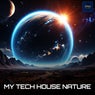 My Tech House Nature