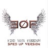 Find Your Freedom (Sped up Version)