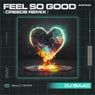 Feel So Good - Creeds Remix