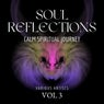 Soul Reflections (Calm Spiritual Journey), Vol. 3