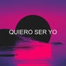 QUIERO SER YO