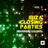 Ibiza Closing Parties, Vol. 3 (Underground Tech House)