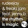 The Rhythm is Magic - Part Two [Rhythm] (feat. Jenny B)