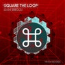 Square The Loop