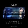 Rise Of The Mad King - Chapter 3 - Our Last Day