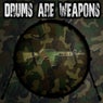 Drums Are Weapons
