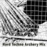 Hard Techno Archery Mix
