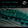 Finely Sliced Cuts