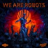 WE ARE ROBOTS