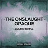 The Onslaught / Opaque