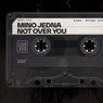 Not over you
