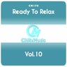 Ready to Relax, Vol.10