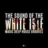 The Sound of the White Isle, Vol. 2 (Magic Deep House Grooves)