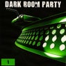 Dark Room Party Volume 1