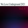 We Love Underground 2021, Vol.4