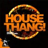 House Thang!