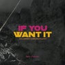 If You Want It